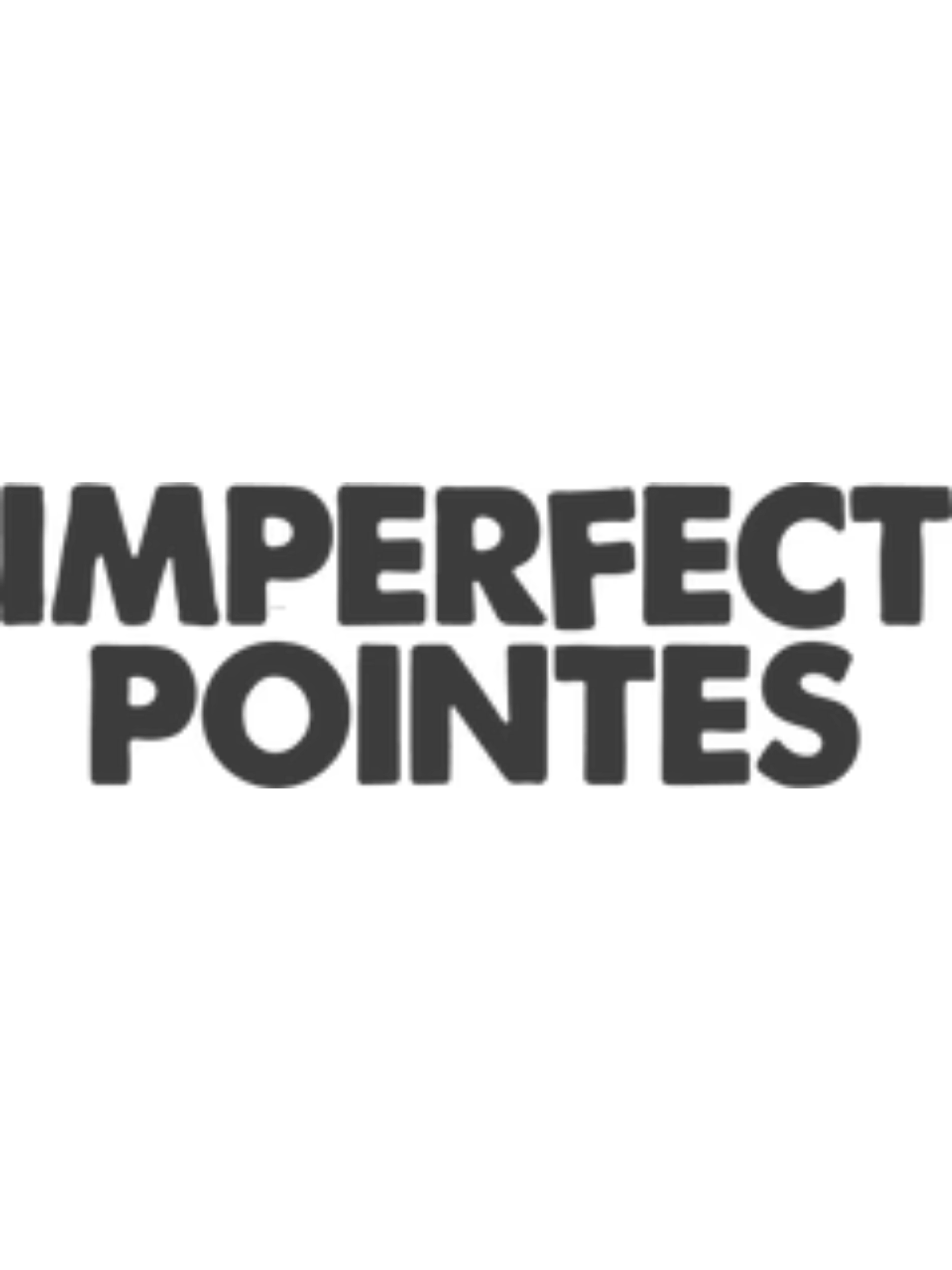 Imperfect Pointes